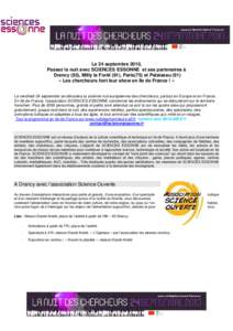 Le 24 septembre 2010, Passez la nuit avec SCIENCES ESSONNE et ses partenaires à Drancy (93), Milly la Forêt (91), Paris(75) et Palaiseau (91) « Les chercheurs font leur show en Ile de France ! » Le vendredi 24 septem