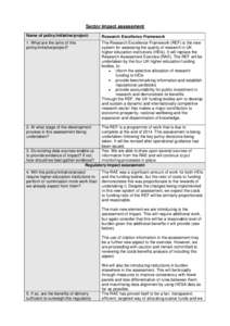 Sector impact assessment Name of policy/initiative/project: 1. What are the aims of this policy/initiative/project?  Research Excellence Framework