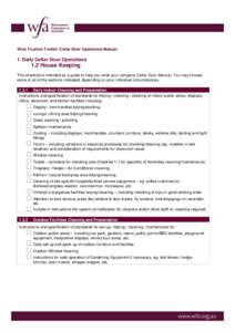 Wine Tourism Toolkit: Cellar Door Operations Manual  1. Daily Cellar Door Operations 1.2 House Keeping This checklist is intended as a guide to help you write your company Cellar Door Manual. You may choose