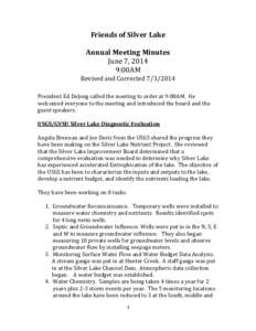 Friends of Silver Lake Annual Meeting Minutes June 7, 2014 9:00AM Revised and CorrectedPresident Ed DeJong called the meeting to order at 9:00AM. He