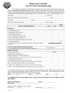 Requirement Checklist for First-Year Club Membership This checklist is designed to verify that all requirements for new club membership have been met. It must be signed by the Head Coach for the club. Complete the CLUB c