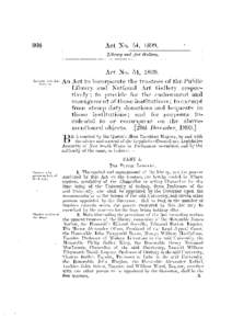 A c t N o . 54, 1899. A n A c t t o i n c o r p o r a t e t h e t r u s t e e s of t h e P u b l i c Library and National Art Gallery respec­ t i v e l y ; t o p r o v i d e for t h e e n d o w m e n t a n d m a n a g e