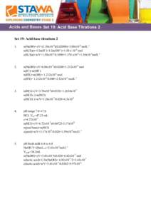 Set 19: Acid Base Titrations 2 Set 19: Acid-base titrations 2 1. n(NaOH)=cV=(1.50x10[removed])=3.00x10-6 molL-1 n(H2Tar)=1/2n(H+)=1/2n(OH1-)=1.50 x 10-6 mol