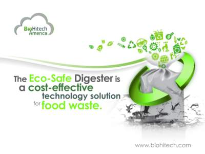 www.biohitech.com  The Eco-Safe Digester The	
  Aerobic	
  Digestion	
  Process	
   –  – 