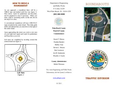 HOW TO DRIVE A ROUNDABOUT As you approach a roundabout there will be a YIELD sign and dashed yield bar (see figure 1). Slow down, watch for pedestrians and bicyclists, and be prepared to stop if necessary. When you