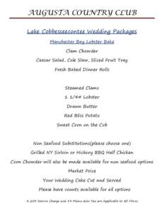 AUGUSTA COUNTRY CLUB Lake Cobbesseecontee Wedding Packages Manchester Bay Lobster Bake Clam Chowder Caesar Salad, Cole Slaw, Sliced Fruit Tray Fresh Baked Dinner Rolls