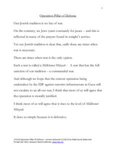 1  Operation Pillar of Defense Our Jewish tradition is no fan of war. On the contrary, we Jews yearn constantly for peace – and this is reflected in many of the prayers found in tonight’s service.