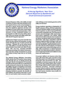 National Energy Marketers Association Achieving Significant, Near-Term Demand Response by Residential and Small-Commercial Customers  Demand Response (DR), or the ability of retail