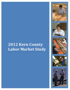 Kern Economic Development Corporation: 2012 Kern County Labor Market Study