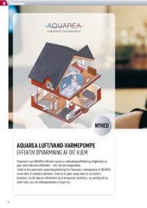 NYHED  AQUAREA LUFT/VAND-VARMEPUMPE EFFEKTIV OPVARMNING AF DIT HJEM Panasonic’s nye AQUAREA luft/vand-system er omkostningseffektivt og miljøvenligt og giver altid maksimal effektivitet – selv ved lave temperaturer.