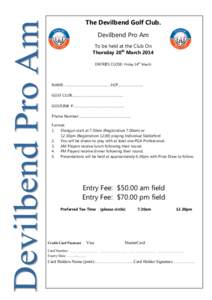 The Devilbend Golf Club. Devilbend Pro Am To be held at the Club On Thursday 20th March 2014 ENTRIES CLOSE: Friday 14th March