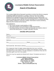 Louisiana Middle School Association Award of Excellence The Louisiana Middle School Association would like to continue their efforts to recognize outstanding middle level educators in Louisiana. There are many truly exce