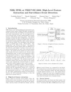 NHK STRL at TRECVID 2008: High-Level Feature Extraction and Surveillance Event Detection Yoshihiko Kawai †‡ Masaki Takahashi † Masanori Sano † Mahito Fujii