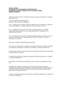 LEY NoESTABLECE LEY DE VIOLENCIA INTRAFAMILIAR (Publicada en el Diario Oficial de 07 de octubre deNORMA ANTERIOR  Teniendo presente que el H. Congreso Nacional ha dado su aprobación al siguiente