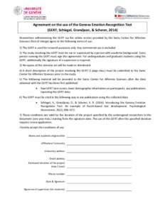 Agreement on the use of the Geneva Emotion Recognition Test (GERT, Schlegel, Grandjean, & Scherer, 2014) Researchers administering the GERT via the online service provided by the Swiss Center for Affective Sciences (free