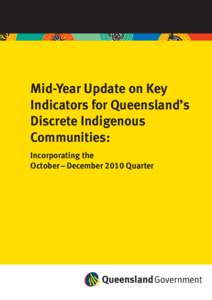 Mid-Year Update on Key Indicators for Queensland?s Discrete Indigenous Communities: Incorporating the October ? December 2010 Quarter