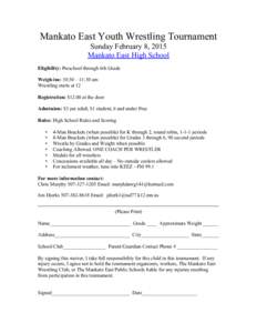 Mankato East Youth Wrestling Tournament Sunday February 8, 2015 Mankato East High School Eligibility: Preschool through 6th Grade Weigh-ins: 10:30 – 11:30 am Wrestling starts at 12