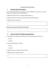 Nursing Facility UPL Guidance I. The Basis of the UPL Formula is:  Cost-Based Demonstration (e.g. Routine per diem X Medicaid covered days, and Cost-tocharge ratio X Medicaid covered NF charges), or