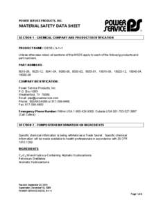 POWER SERVICE PRODUCTS, INC.  MATERIAL SAFETY DATA SHEET SECTION 1 - CHEMICAL COMPANY AND PRODUCT IDENTIFICATION PRODUCT NAME: DIESEL 9•1•1 Unless otherwise noted, all sections of this MSDS apply to each of the follo