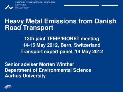 NATIONAL ENVIRONMENTAL RESEARCH INSTITUTE AARHUS UNIVERSITY Heavy Metal Emissions from Danish Road Transport