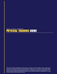 Naval Special Warfare  Physical Training Guide DISCLAIMER: Preparation for this training can be equally strenuous. You should consult a physician before you begin any strenuous exercise program, such as the one described