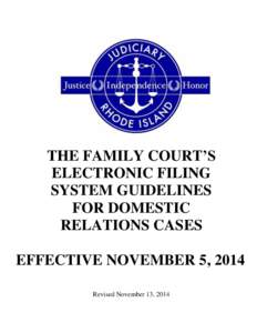 THE FAMILY COURT’S ELECTRONIC FILING SYSTEM GUIDELINES FOR DOMESTIC RELATIONS CASES EFFECTIVE NOVEMBER 5, 2014