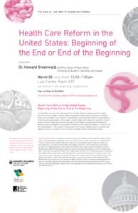 the he alth l aw ins titute seminar serie s  Health Care Reform in the United States: Beginning of the End or End of the Beginning speaker: