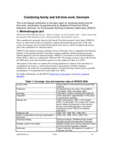 Combining family and full-time work: Denmark This is the Danish contribution to the topic report on combining family and fulltime work, coordinated via questionnaire by Statistics Finland and Oxford Research, Denmark, fo