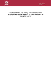 Guidance on the use, testing and maintenance of laboratory and animal isolators for the containment of biological agents