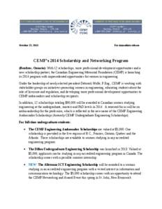 October 22, 2013  For immediate release CEMF’s 2014 Scholarship and Networking Program (Renfrew, Ontario): With 12 scholarships, more professional development opportunities and a