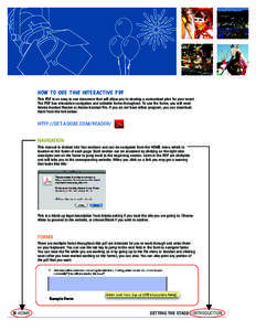 HOW TO USE THIS INTERACTIVE PDF This PDF is an easy to use document that will allow you to develop a customized plan for your event. The PDF has interactive navigation and editable forms throughout. To use the forms, you