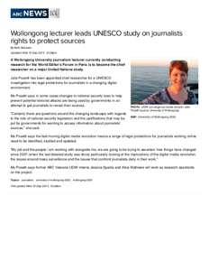 Wollongong lecturer leads UNESCO study on journalists rights to protect sources By Nick McLaren Updated Wed 10 Sep 2014, 12:08pm  A Wollongong University journalism lecturer currently conducting