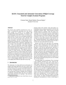 KLEE: Unassisted and Automatic Generation of High-Coverage Tests for Complex Systems Programs Cristian Cadar, Daniel Dunbar, Dawson Engler ∗ Stanford University  Abstract