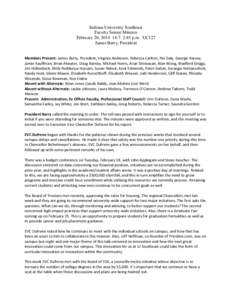 Indiana University Southeast Faculty Senate Minutes February 20, [removed]:45 p.m. UC127 James Barry, President Members Present: James Barry, President, Virginia Anderson, Rebecca Carlton, Pat Daly, George Harvey, Jami