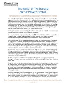 THE IMPACT OF TAX REFORM ON THE PRIVATE SECTOR HELPING COMPANIES NAVIGATE THE CHANGING LANDSCAPE FOR INTERNATIONAL BUSINESS Dave Camp, Committee Chairman of the House Ways and Means Committee, has made public his long-aw