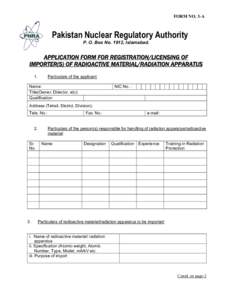 FORM NO. 3-A  Pakistan Nuclear Regulatory Authority P. O. Box No. 1912, Islamabad.  APPLICATION FORM FOR REGISTRATION/LICENSING OF