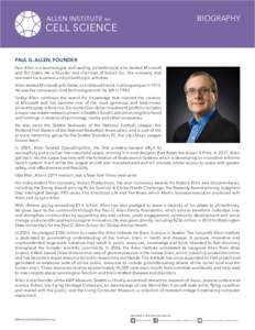 BIOGRAPHY  PAUL G. ALLEN, FOUNDER Paul Allen is a technologist and leading philanthropist who started Microsoft with Bill Gates. He is founder and chairman of Vulcan Inc., the company that oversees his business and phila