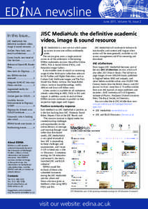 June 2011, Volume 16, Issue 2  In this Issue... JISC MediaHub: the definitive academic video, image & sound resource.... 1