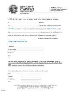 Bill Walker, Governor Fred Parady , Acting Commissioner Kevin Anselm, Director Division of Banking  ANNUAL CERTIFICATION TO MAINTAIN EXEMPTION UNDER AS[removed]