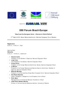 Supported by  XXII Forum Brazil-Europe “Brazil and the European Union — Partners in World Politics” 17th March 2015: Nereu Ramos Auditorium, National Congress, City of Brasilia