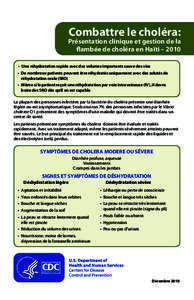 Combattre le choléra:  Présentation clinique et gestion de la flambée de choléra en Haïti – 2010 •• Une réhydratation rapide avec des volumes importants sauve des vies •• De nombreux patients peuvent êtr