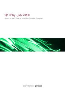 Q1 (May – JulyReport on the 1st Quarterof Zumtobel Group AG Zumtobel Group AG 1 May 2014 to 31 July 2014