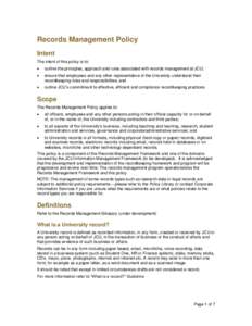Records Management Policy Intent The intent of this policy is to:   outline the principles, approach and rules associated with records management at JCU;