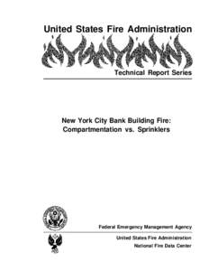 United States Fire Administration  Technical Report Series New York City Bank Building Fire: Compartmentation vs. Sprinklers