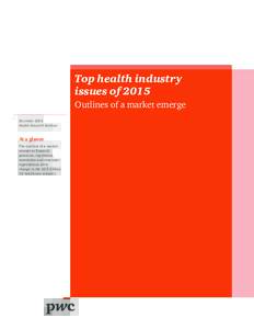 Top health industry issues of 2015 Outlines of a market emerge December 2014 Health Research Institute