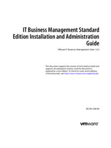 IT Business Management Standard Edition Installation and Administration Guide VMware IT Business Management Suite[removed]This document supports the version of each product listed and