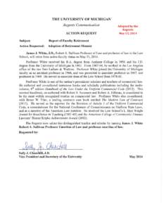 THE UNIVERSITY OF MICHIGAN Regents Communication ACTION REQUEST Subject:  Report of Faculty Retirement