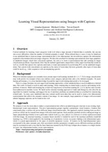 Learning Visual Representations using Images with Captions Ariadna Quattoni Michael Collins Trevor Darrell MIT Computer Science and Artificial Intelligence Laboratory Cambridge MAariadna, mcollins, trevor @csail.m