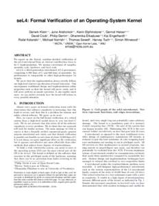 seL4: Formal Verification of an Operating-System Kernel Gerwin Klein1,2 , June Andronick1,2 , Kevin Elphinstone1,2 , Gernot Heiser1,2,3 David Cock1 , Philip Derrin1∗, Dhammika Elkaduwe1,2‡, Kai Engelhardt1,2 Rafal Ko