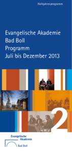 Halbjahresprogramm  Evangelische Akademie Bad Boll Programm Juli bis Dezember 2013